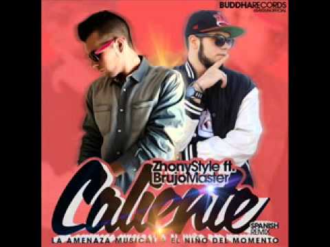 Zhony StyLe ft Brujo Master   Caliente Spanish Remix 2013   2014 @ZhonyStyLe