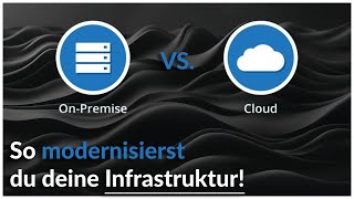 🚀 Cloud vs. On-Premises: So modernisierst du deine IT-Infrastruktur! 🌩️💻