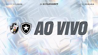 AO VIVO | Vasco x Botafogo | 6ª Rodada Carioca