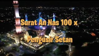 Download lagu Surat An-Nas 100X ‼️ mp3