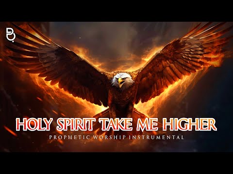 HOLY SPIRIT TAKE ME HIGHER | PROPHETIC WARFARE INSTRUMENTAL