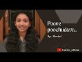 Poove Poochudava Song By Harini Poove Poochudava Ilayaraja Harini Official
