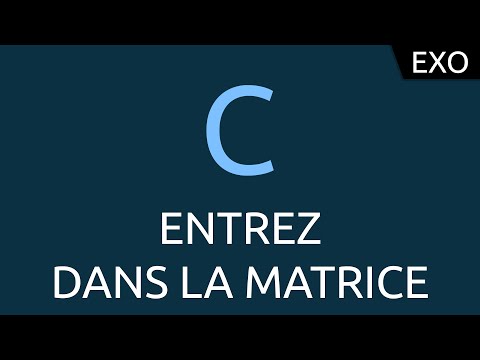 Exo C 9 entrez dans la matrice