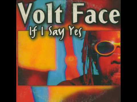 Volt Face - If i say yes
