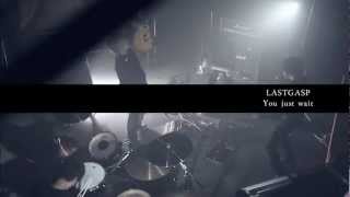 LASTGASP「You just wait」 1st.Album『Serendipity』収録【公式MV】