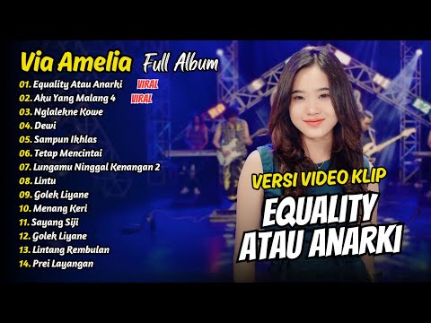 VIA AMELIA FULL ALBUM - EQUALITY ATAU ANARKI - AKU YANG MALANG 4 | DANGDUT KOPLO