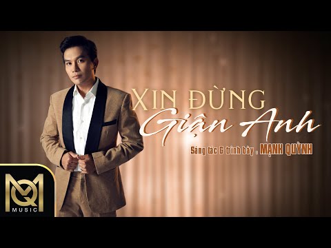 Xin đừng giận anh - Mạnh Quỳnh