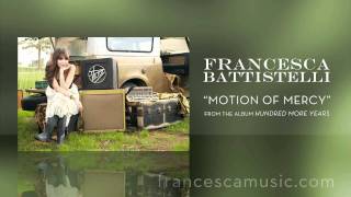 Francesca Battistelli - Listen To &quot;Motion Of Mercy&quot;
