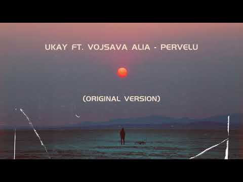 UKAY ft. Vojsava Alia - Pervelu (Pik Te Dobet)
