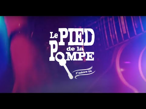 Le Pied de la Pompe - J'adore ça (Clip)