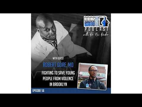 Fighting to save young people from violence in Brooklyn - Robert Gore, MD