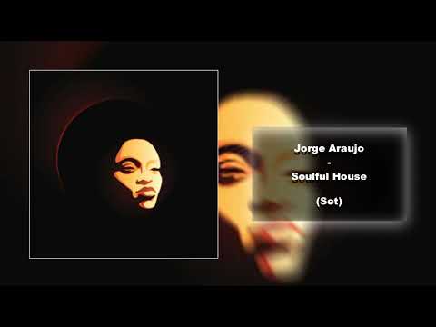 Jorge Araujo - Soulful House (Set)