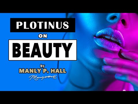 Plotinus the Beautiful MANLY HALL [RESTORED]