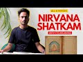 Nirvana Shatkam Full Version With Its Meaning (Compilation Video) By Shashank Ayur
