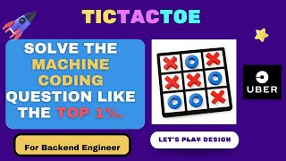 Machine coding round | Design Tic Tac Toe | Backend Engineer In Hindi