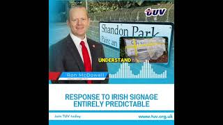 Response to Irish signage entirely predictable #RonMcDowell #TUV