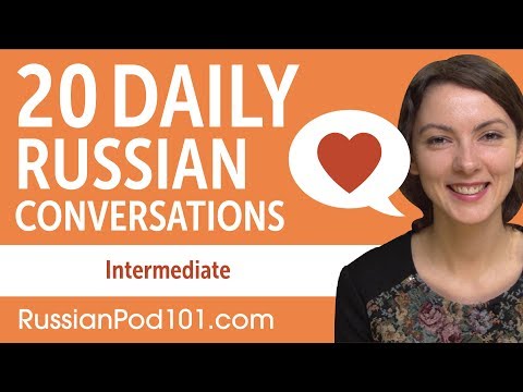 20 Daily Russian Conversations - Russian Practice for Intermediate learners