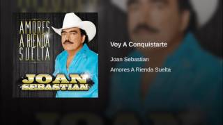 Joan Sebastian - Voy A Conquistarte