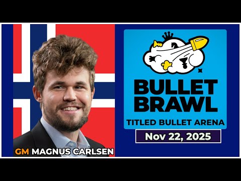 🔴 Magnus Carlsen | Bullet Brawl Arena | November 22, 2025 | chesscom