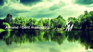Almand - Dont Manipulate