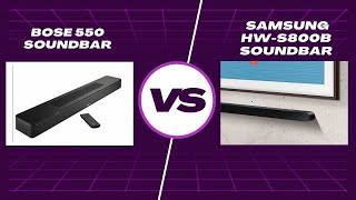 Bose Soundbar 550 vs. Samsung HW-S800B Soundbar: Which Is Best for You?