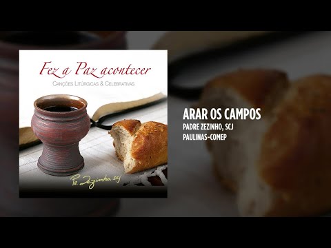 Padre Zezinho, scj Ft. Luiz Felipe, Ana Paula Ramalho - Arar os campos
