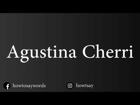 How To Pronounce Agustina Cherri