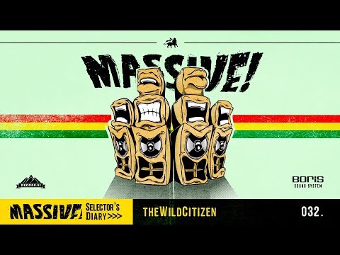MASSIVE! Selector's Diary 032 - The W!ld Citizen