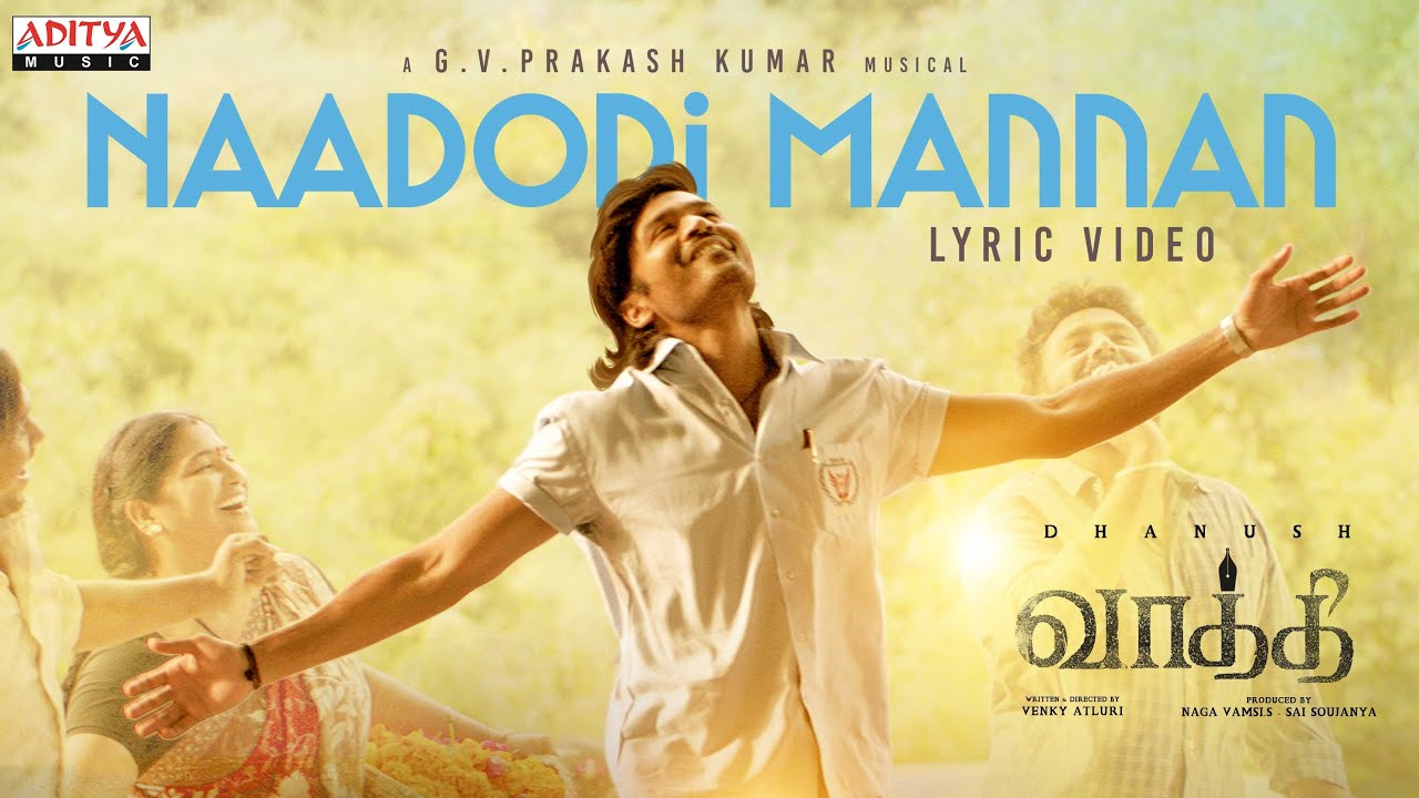 Naadodi Mannan Song Lyrics | Vaathi 2023 | Anthony Daasan