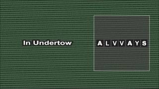 Alvvays - In Undertow [Lyrics]