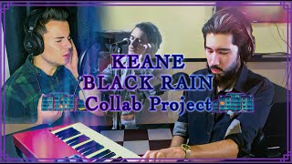 Keane - Black Rain - Collab Project