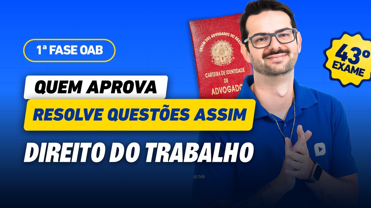 Treine questões de Direito Trabalho | Semana do Edital 43º Exame