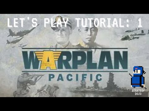 WarPlan Pacific: Let's Play Tutorial - Part 1 | The Grand Campaign