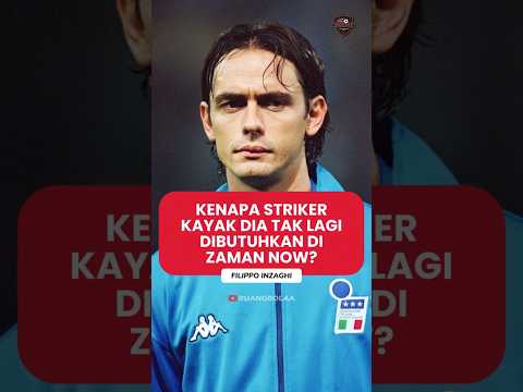 Filippo Inzaghi: Kenapa Striker Kayak Dia Tak Lagi Dibutuhkan Di Zaman Now?