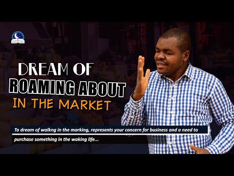 Dream of Roaming About The Market - Find out the Spiritual Meaning