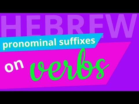 Pronominal Suffixes on Verbs - Lecture 19 - Beginning Biblical Hebrew