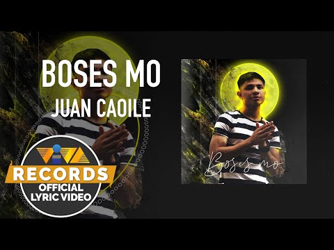 Boses Mo - Juan Caoile [Official Lyric Video]