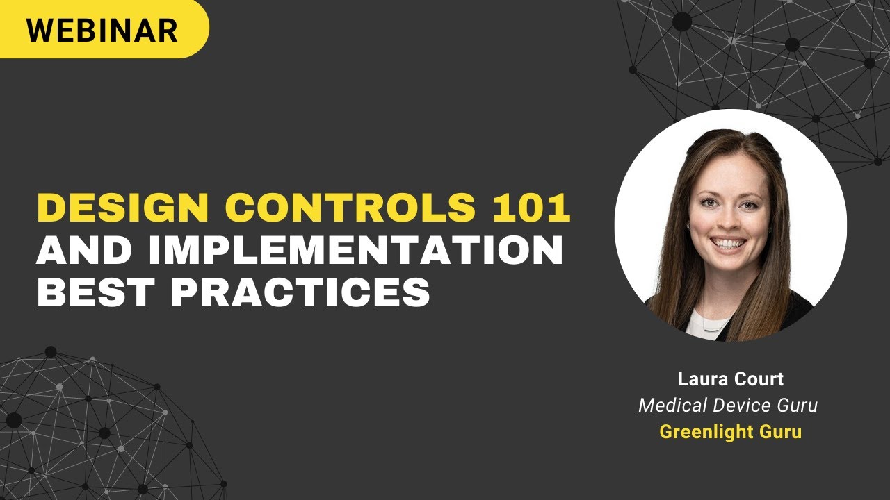 Design Controls 101 and Implementation Best Practices - Galen Data