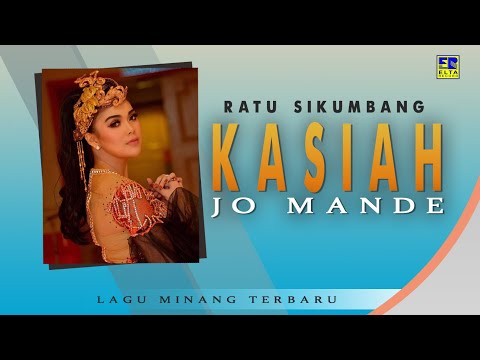 Ratu Sikumbang - Kasiah Jo Mande Cipt  Jotha RG  [Official Music Video] Lagu Minang