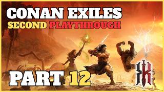 Conan Exiles: Enhanced | Second Playthrough | Part 12