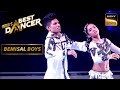 Ka Karoon Sajani Aaye पर Boogie LLB का Terrific Dance India S Best Dancer 3 Bemisal Boys