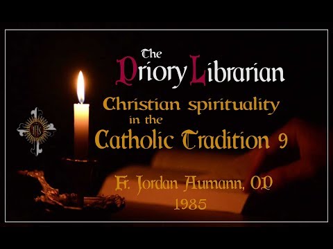 Christian Spirituality in the Catholic Tradition 9