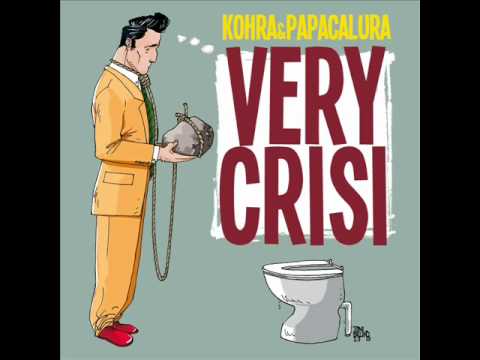 Kohra & Papacalura: VERY CRISI (2012)