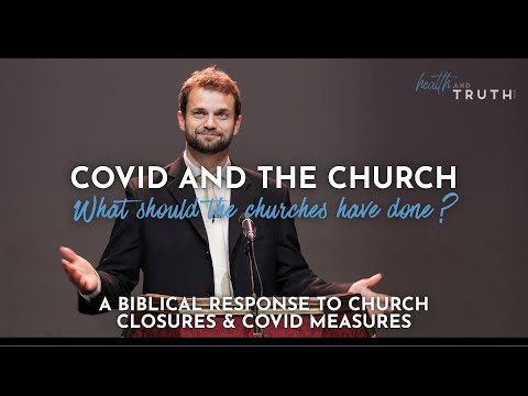 COVID and the Church: What Should The Churches Have Done?
