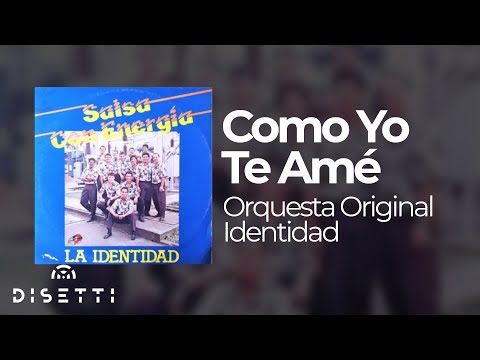Orquesta La Identidad - Como Yo Te Amé (Audio Oficial) | Salsa Romántica