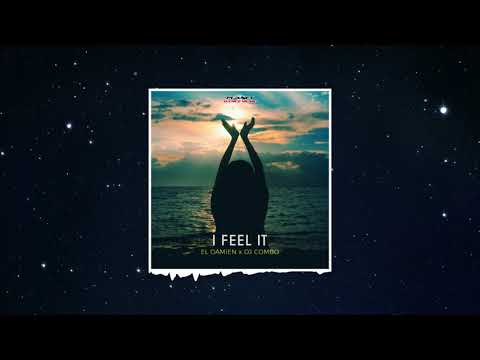 El DaMieN x DJ Combo - I Feel It