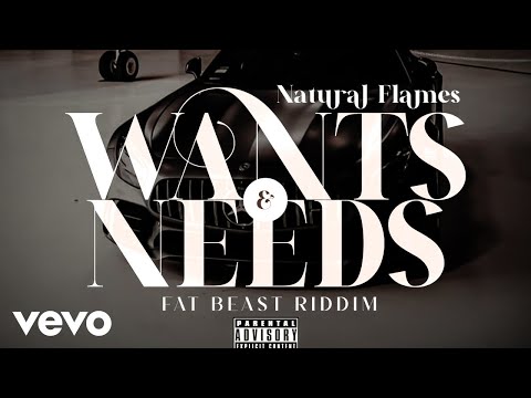 Natural Flamez - Wants & Needs (Official Audio)