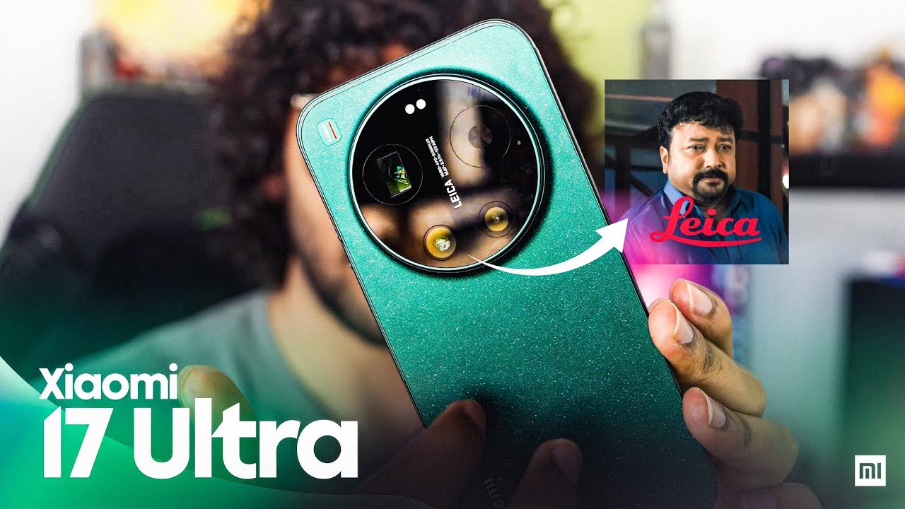 Xiaomi 17 Ultra | Unboxing & Review | Global & Indian Version | A Leica Magic Again !! | Malayalam