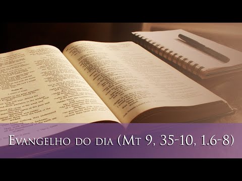 Evangelho do dia (Mt 9,35-10,1.6-8) - 05/12/2020