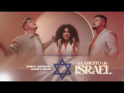 O Lamento de Israel — Rebeca Carvalho, André e Felipe | VÍDEO COM LETRA